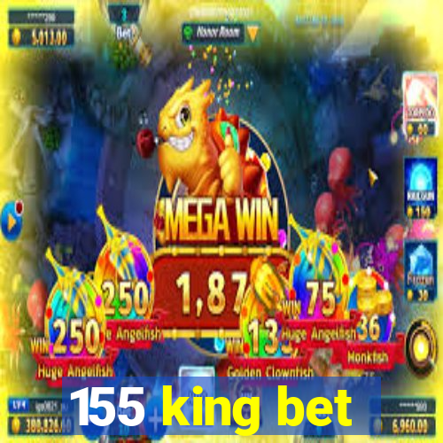 155 king bet